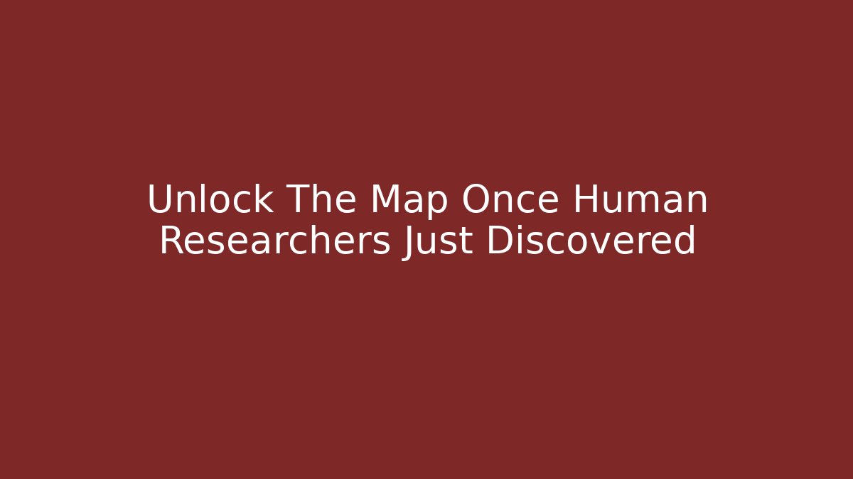 Unlock The Map Once Human Researchers Just Discovered