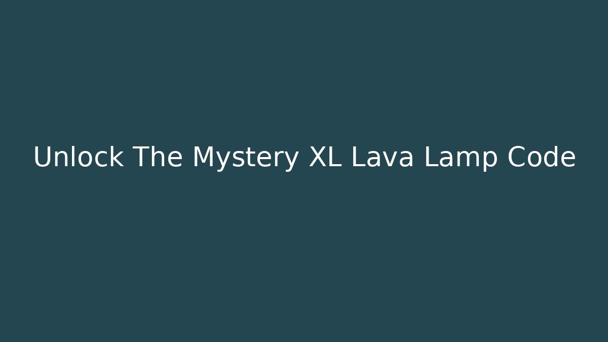 Unlock The Mystery XL Lava Lamp Code - Critter Realm