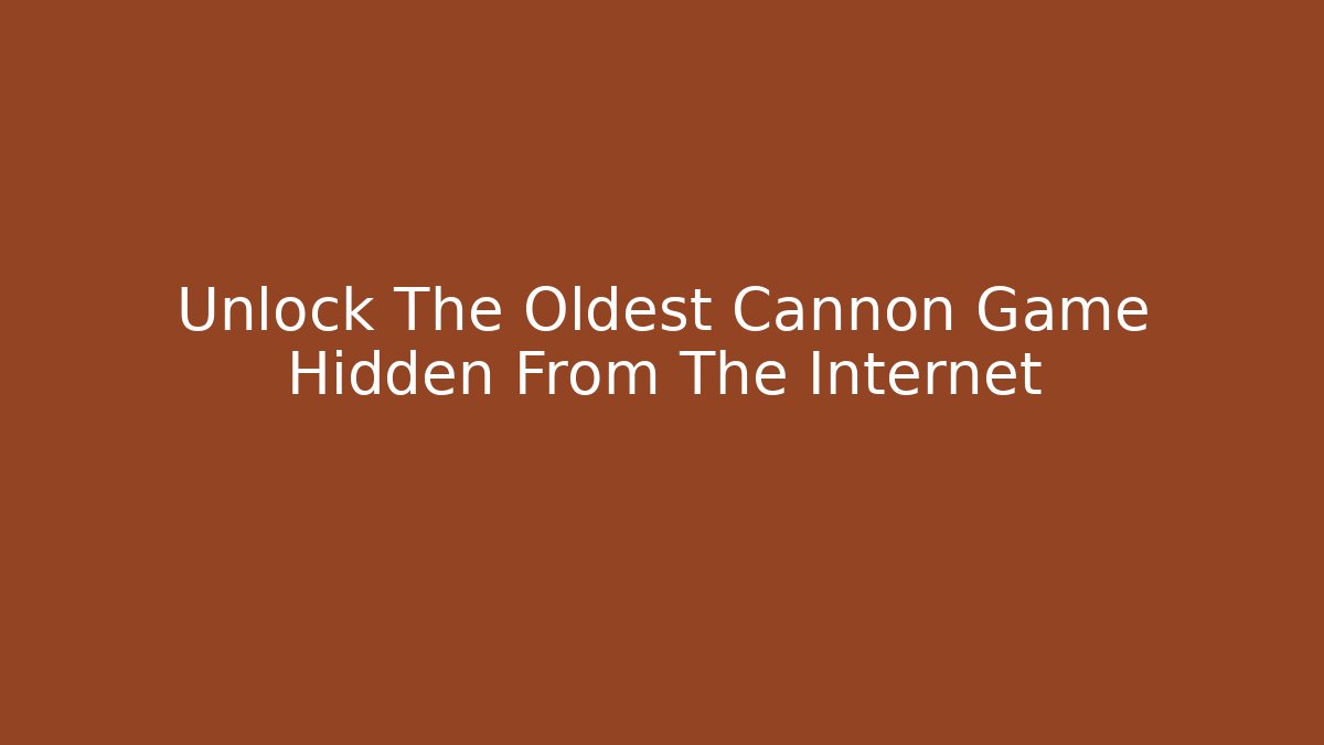 Unlock The Oldest Cannon Game Hidden From The Internet - Critter Realm