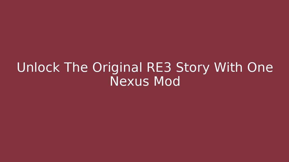 Unlock The Original RE3 Story With One Nexus Mod