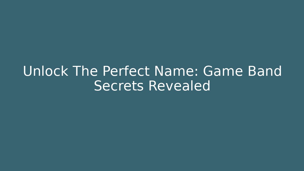 Unlock The Perfect Name: Game Band Secrets Revealed - Critter Realm