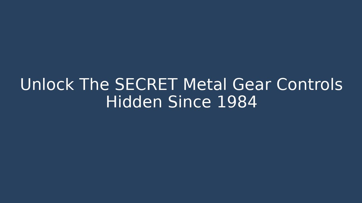 Unlock The SECRET Metal Gear Controls Hidden Since 1984