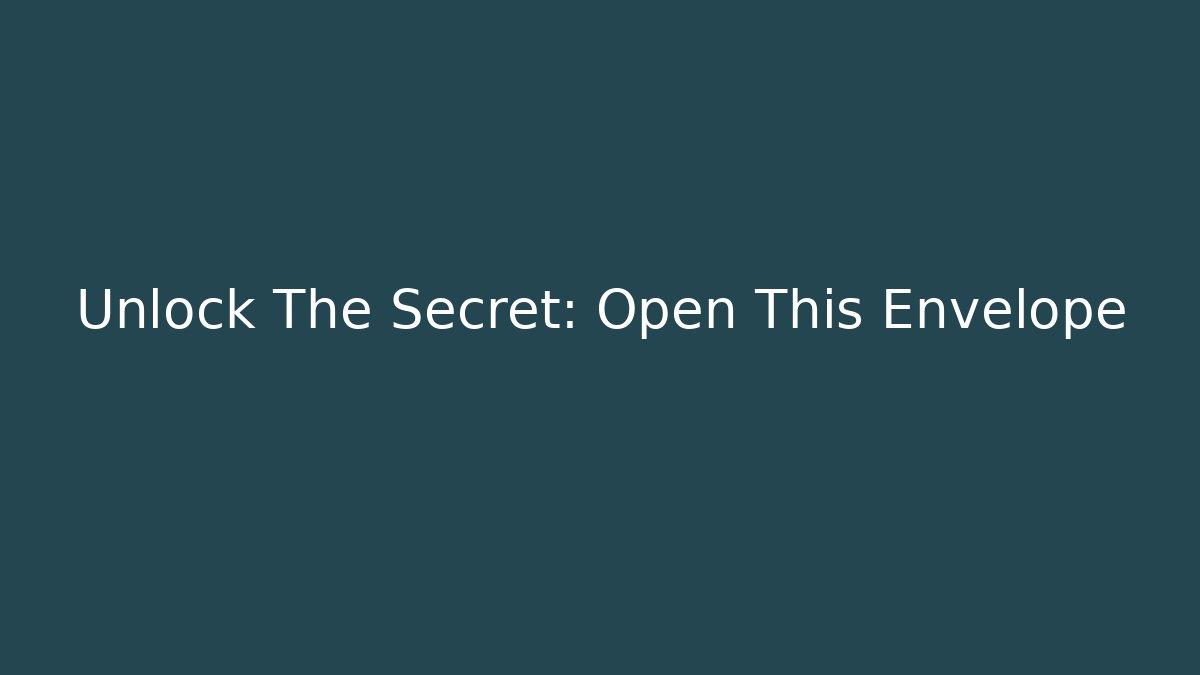 Unlock The Secret: Open This Envelope