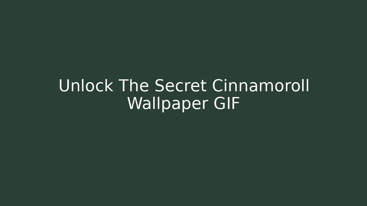 Unlock The Secret Cinnamoroll Wallpaper GIF