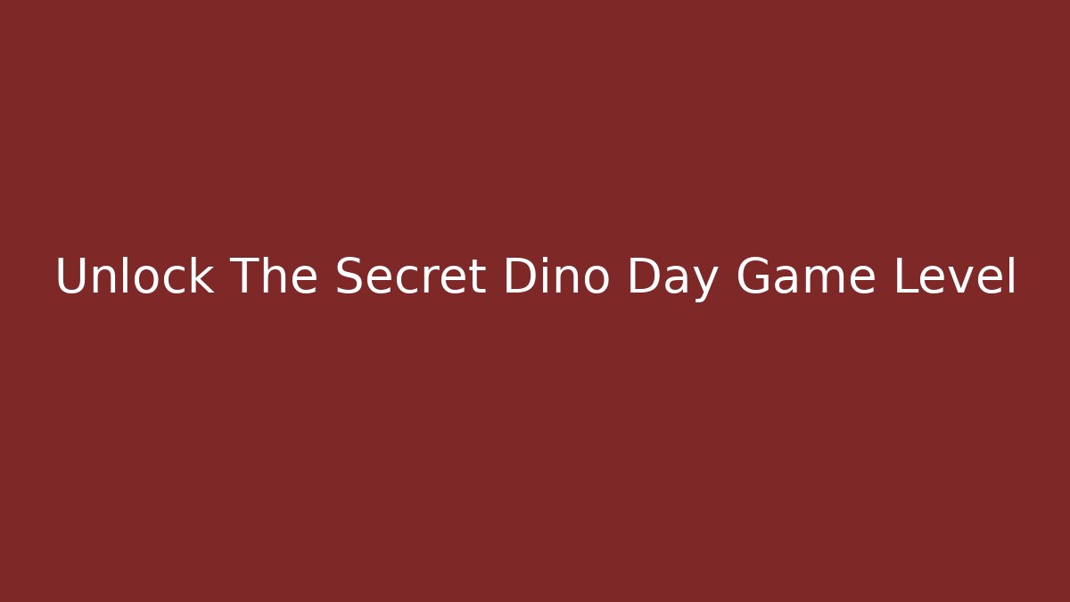 Unlock The Secret Dino Day Game Level - Critter Realm