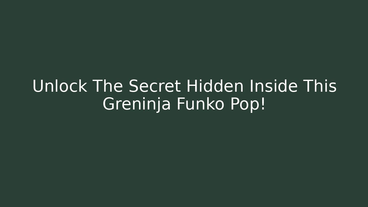 Unlock The Secret Hidden Inside This Greninja Funko Pop! - Critter Realm