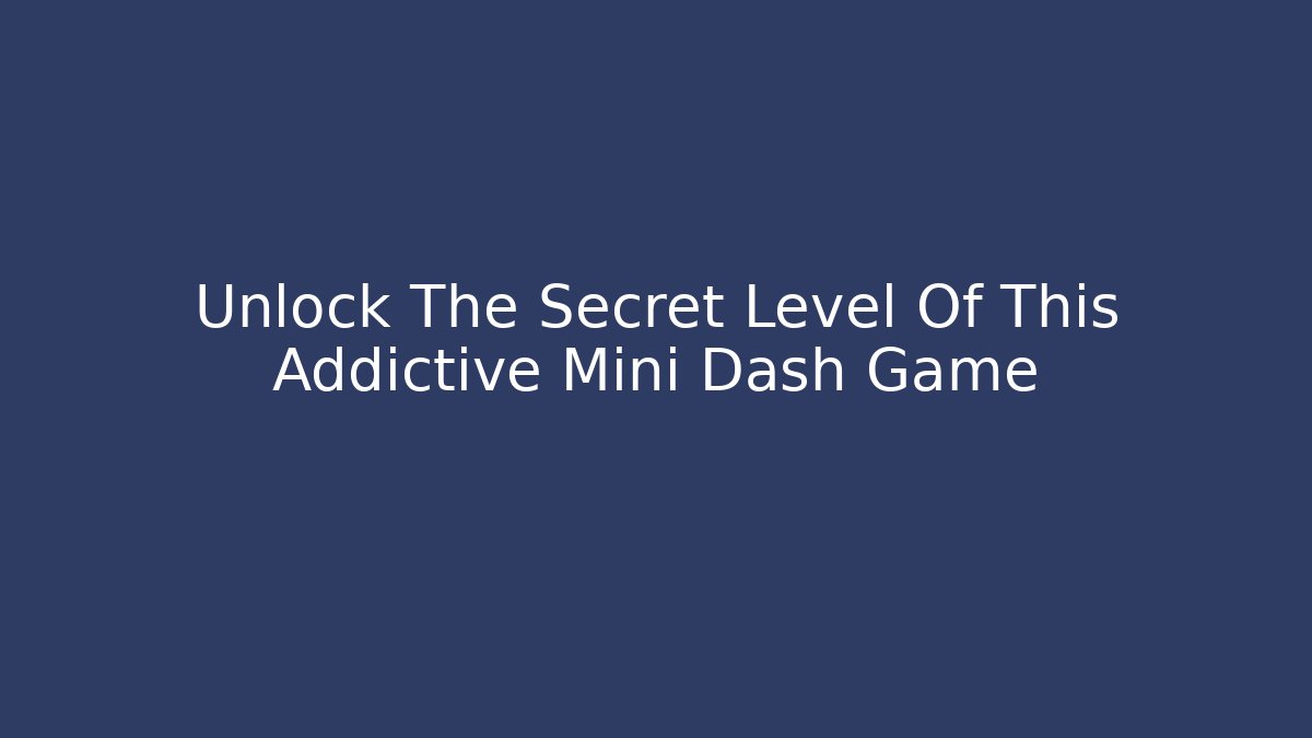 Unlock The Secret Level Of This Addictive Mini Dash Game - Critter Realm