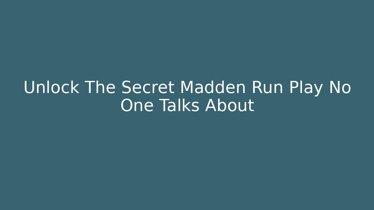 Unlock The Secret Madden Run Play No One Talks About