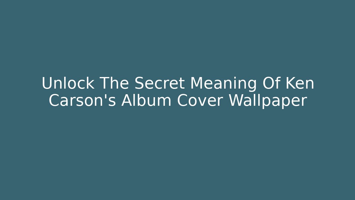 Unlock The Secret Meaning Of Ken Carson's Album Cover Wallpaper