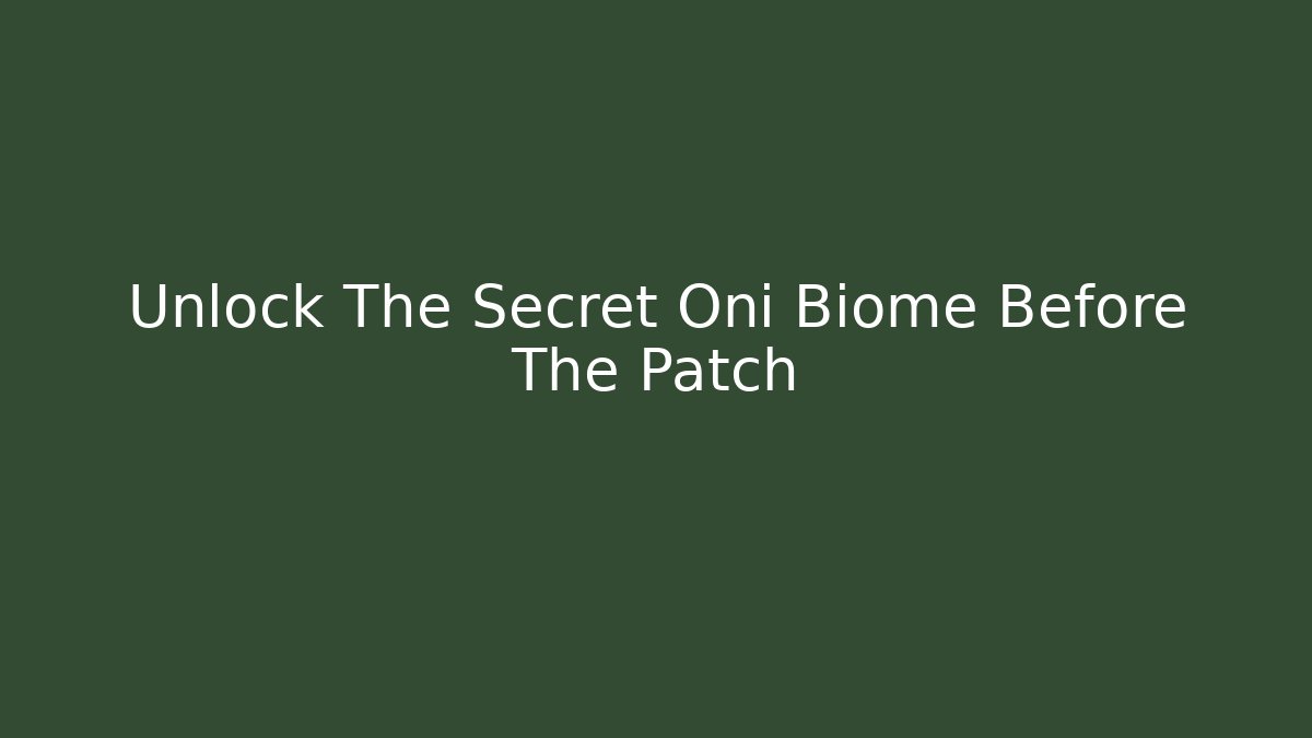 Unlock The Secret Oni Biome Before The Patch - Critter Realm