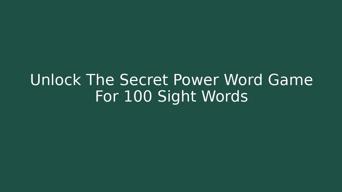 Unlock The Secret Power Word Game For 100 Sight Words