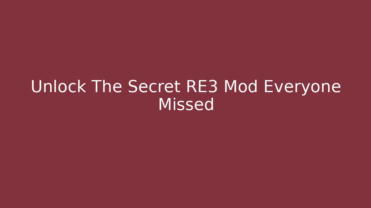Unlock The Secret RE3 Mod Everyone Missed