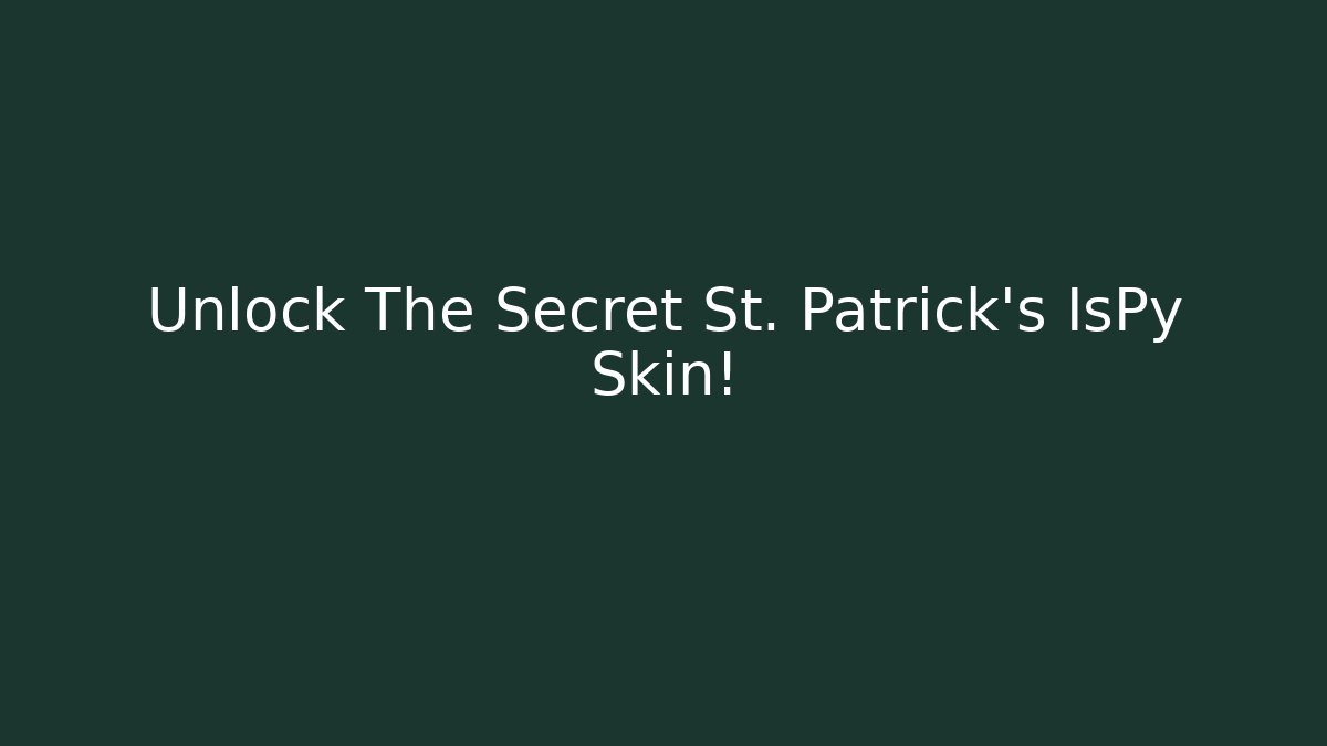 Unlock The Secret St. Patrick's IsPy Skin! - Critter Realm