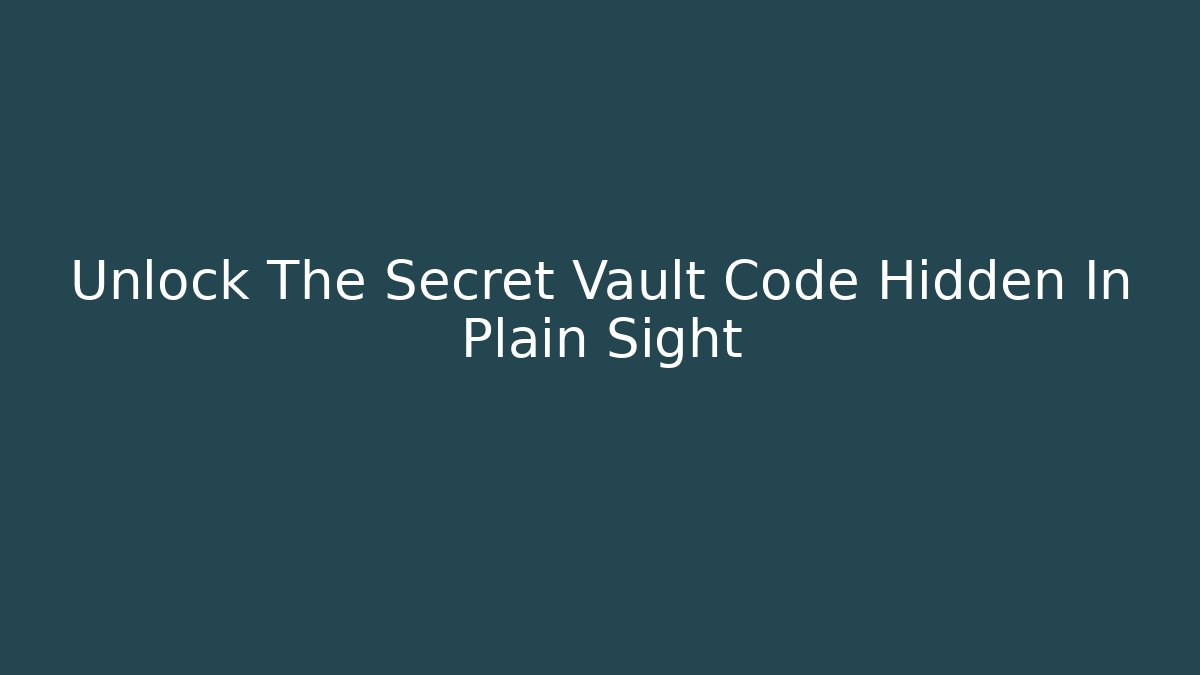 Unlock The Secret Vault Code Hidden In Plain Sight - Critter Realm