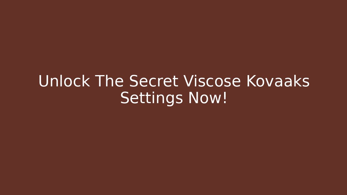 Unlock The Secret Viscose Kovaaks Settings Now! - Critter Realm