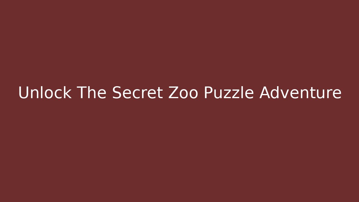 Unlock The Secret Zoo Puzzle Adventure