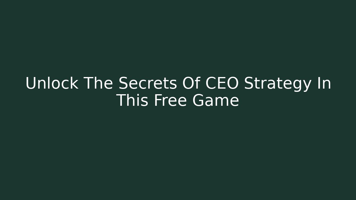 Unlock The Secrets Of CEO Strategy In This Free Game - Critter Realm