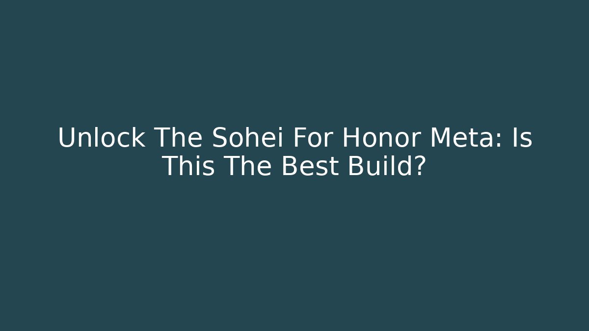 Unlock The Sohei For Honor Meta: Is This The Best Build?