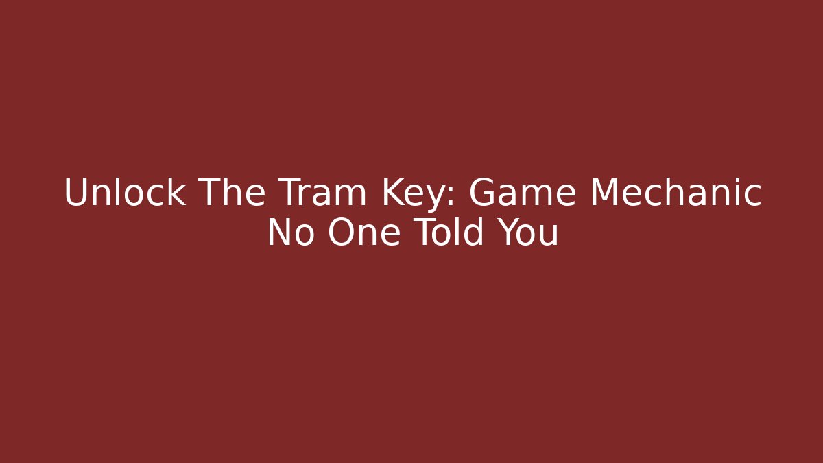 Unlock The Tram Key: Game Mechanic No One Told You - Critter Realm