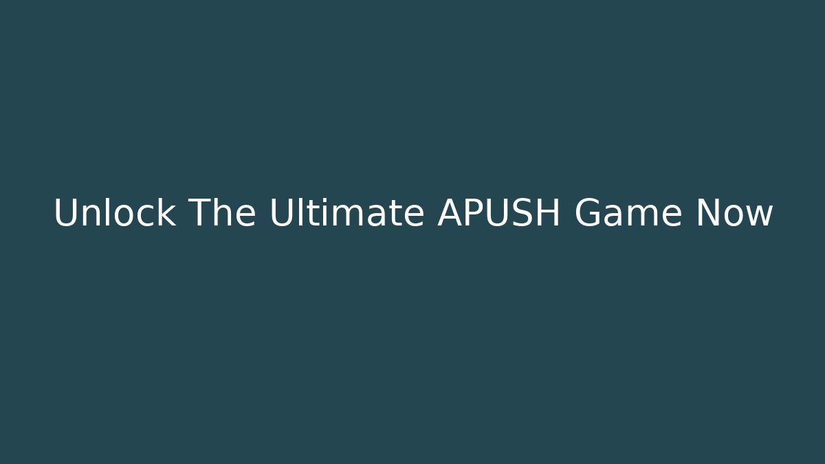 Unlock The Ultimate APUSH Game Now - Critter Realm