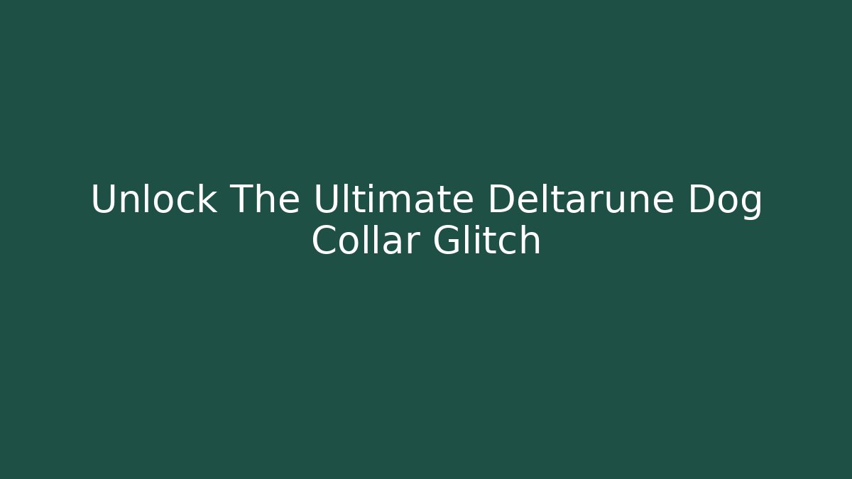 Unlock The Ultimate Deltarune Dog Collar Glitch