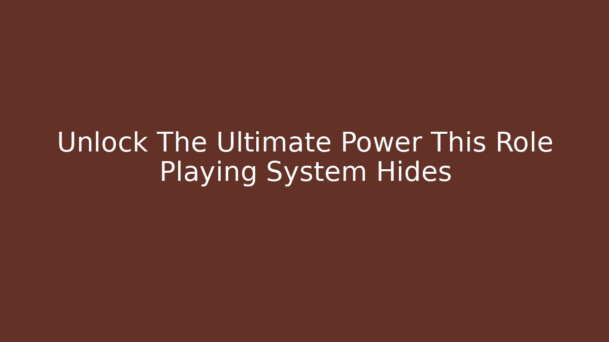 Unlock The Ultimate Power This Role Playing System Hides - Critter Realm