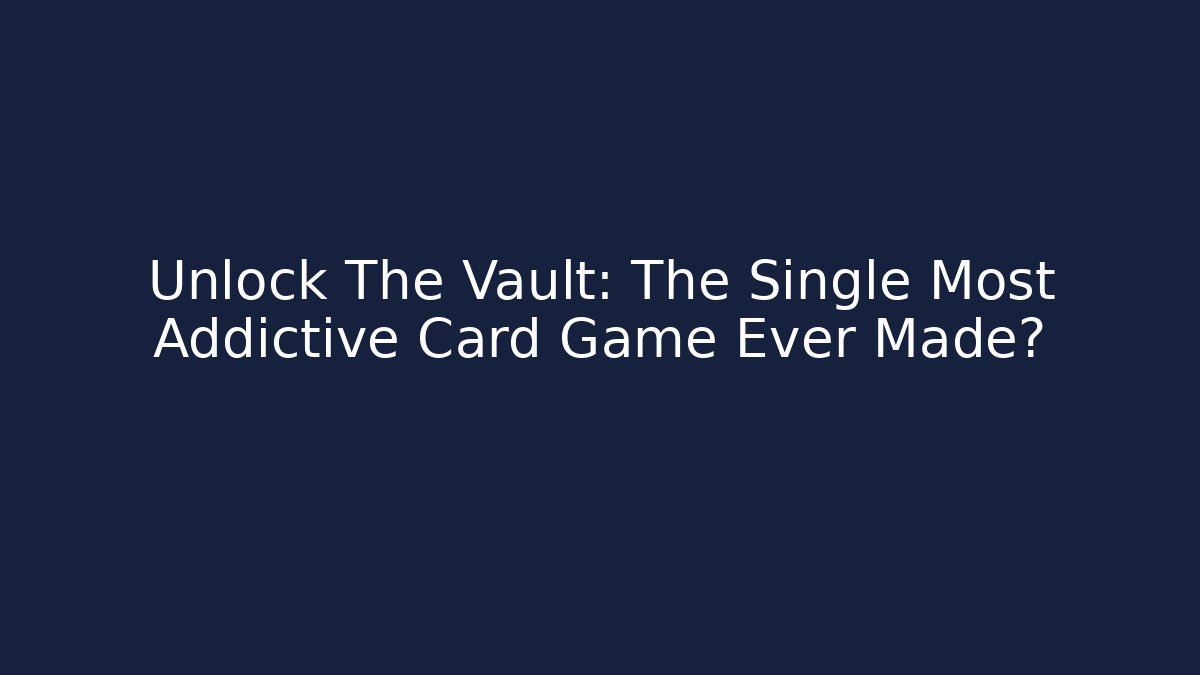 Unlock The Vault: The Single Most Addictive Card Game Ever Made? - Critter Realm