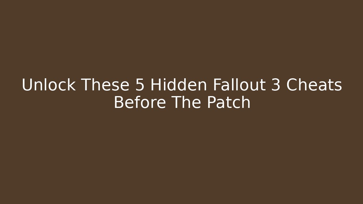 Unlock These 5 Hidden Fallout 3 Cheats Before The Patch