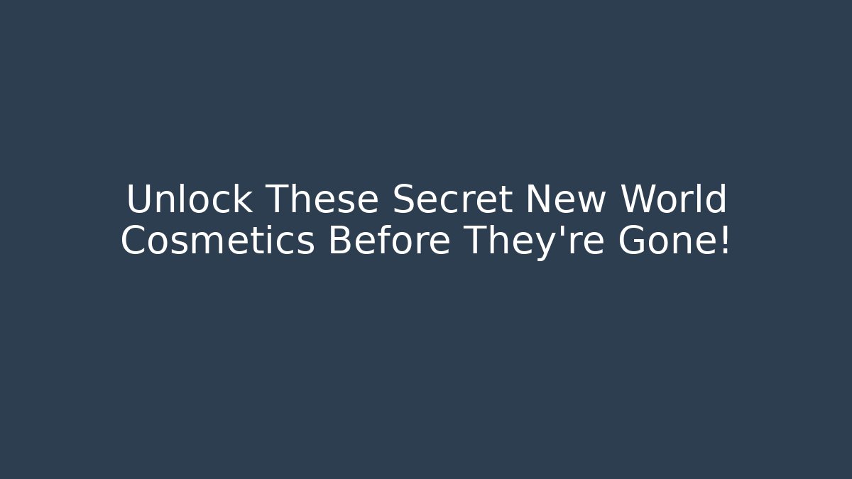 Unlock These Secret New World Cosmetics Before They're Gone!