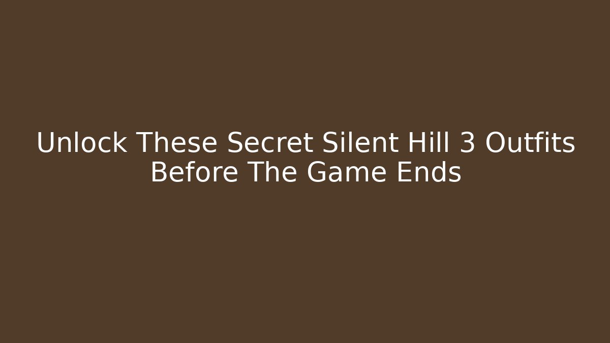 Unlock These Secret Silent Hill 3 Outfits Before The Game Ends