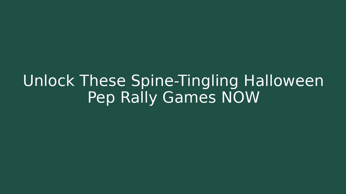Unlock These Spine-Tingling Halloween Pep Rally Games NOW