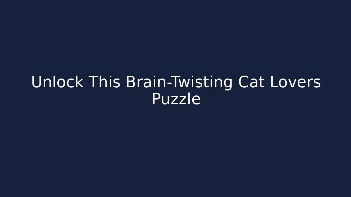 Unlock This Brain-Twisting Cat Lovers Puzzle