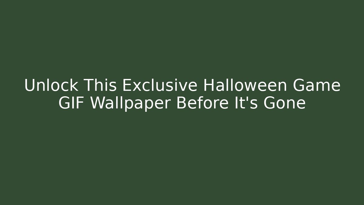 Unlock This Exclusive Halloween Game GIF Wallpaper Before It's Gone