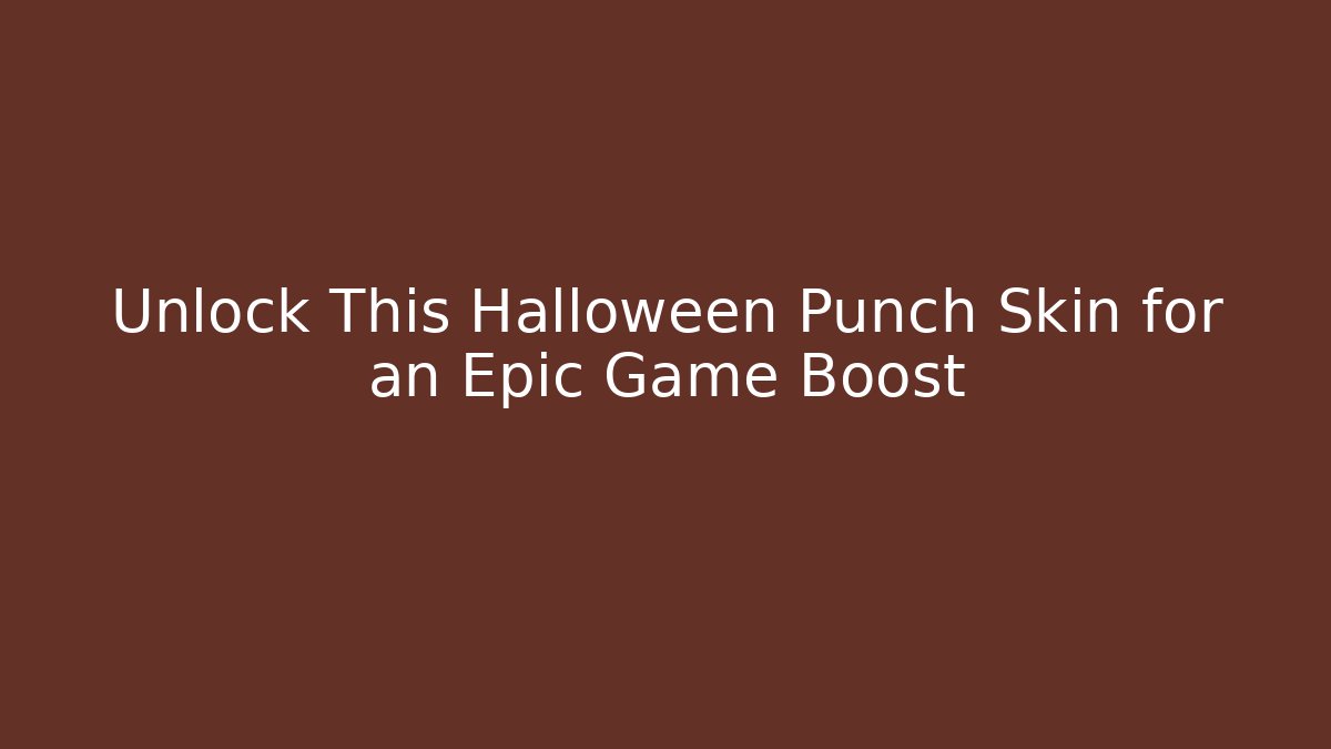 Unlock This Halloween Punch Skin for an Epic Game Boost