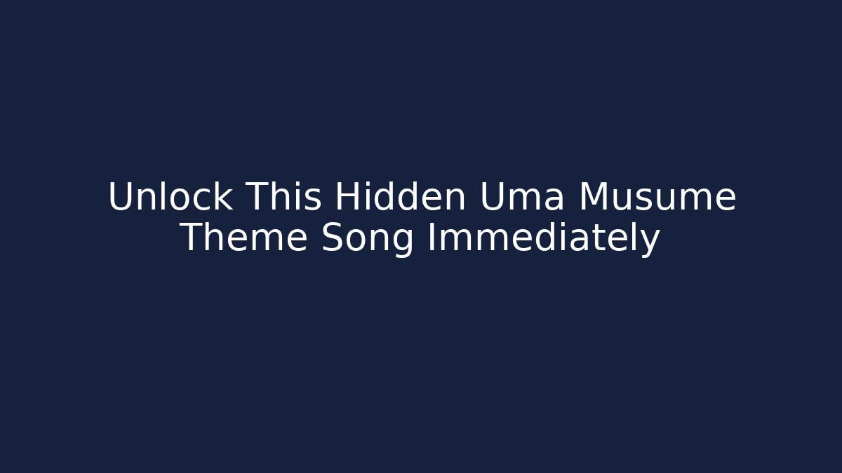 Unlock This Hidden Uma Musume Theme Song Immediately