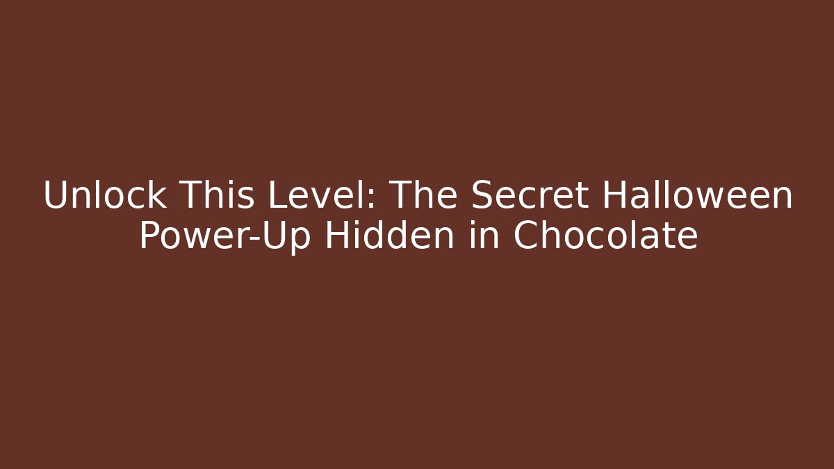 Unlock This Level: The Secret Halloween Power-Up Hidden in Chocolate