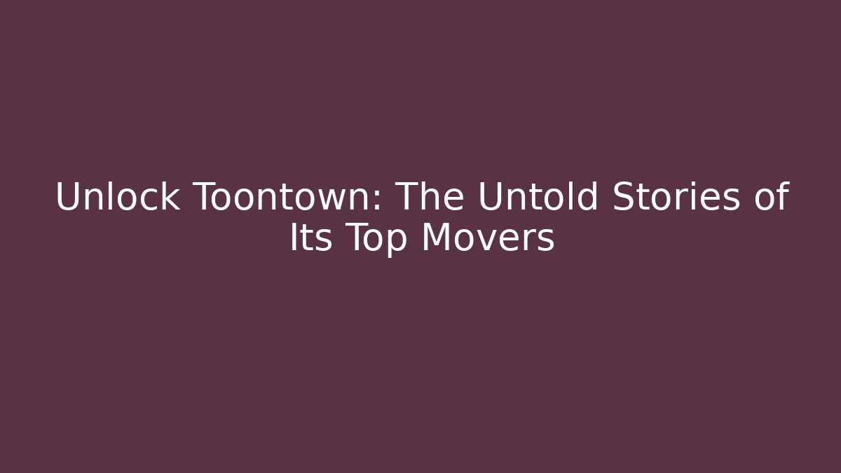 Unlock Toontown: The Untold Stories of Its Top Movers