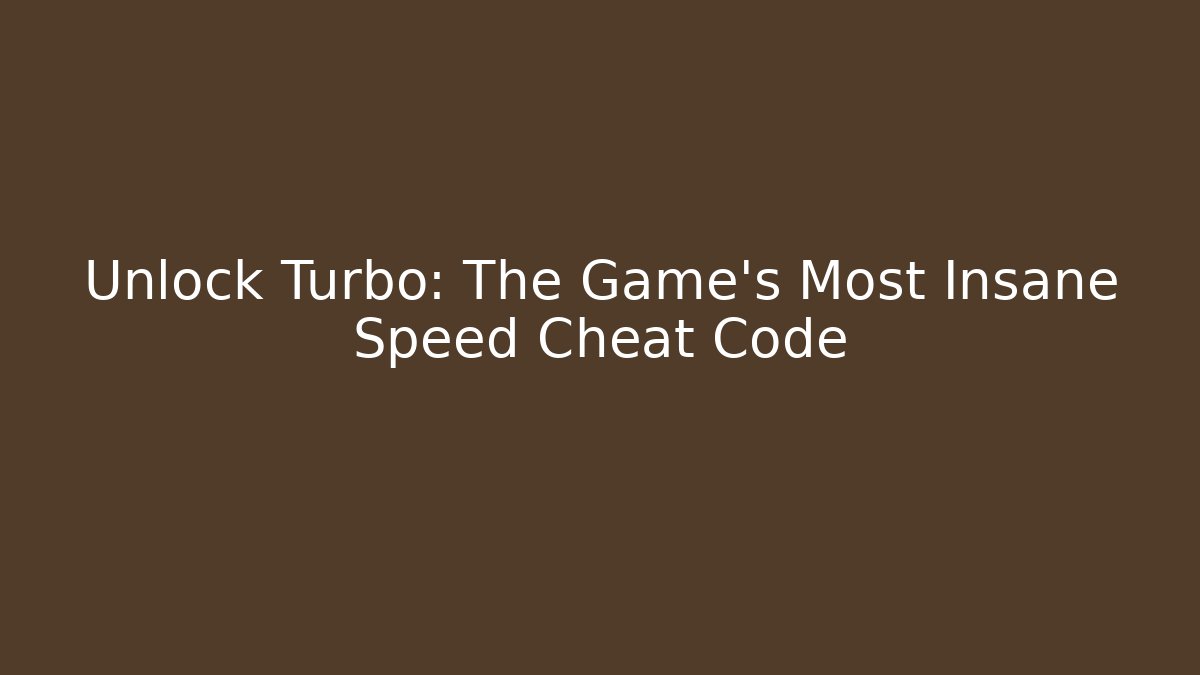 Unlock Turbo: The Game’s Most Insane Speed Cheat Code - Critter Realm