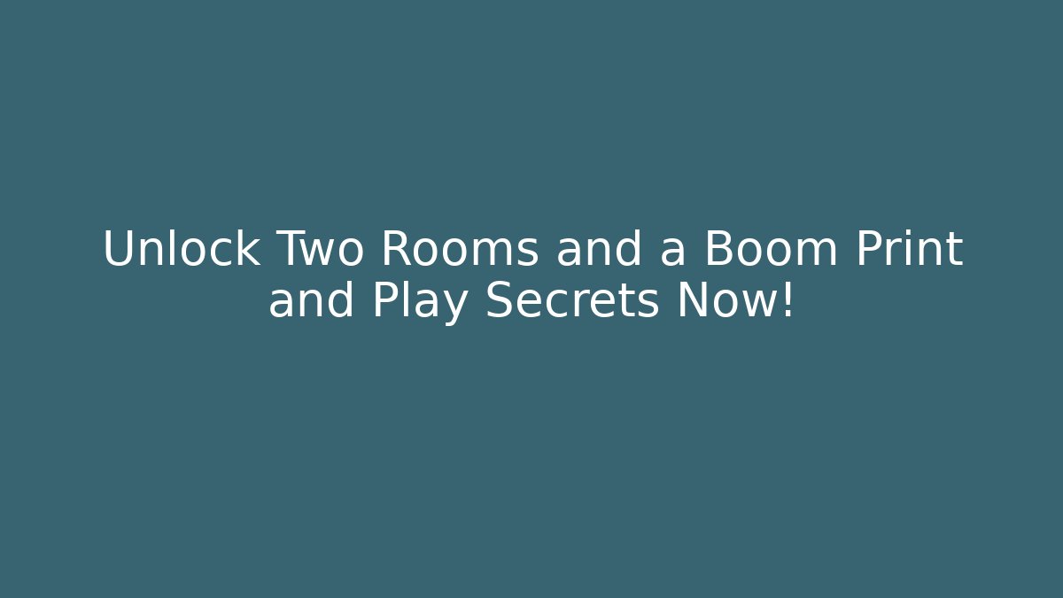Unlock Two Rooms and a Boom Print and Play Secrets Now!