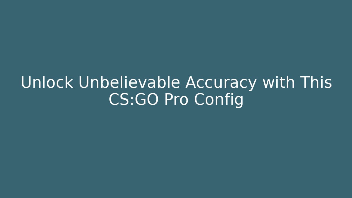 Unlock Unbelievable Accuracy with This CS:GO Pro Config - Critter Realm