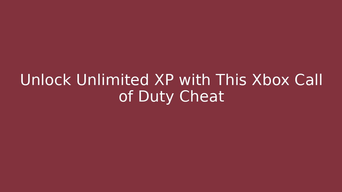 Unlock Unlimited XP with This Xbox Call of Duty Cheat - Critter Realm
