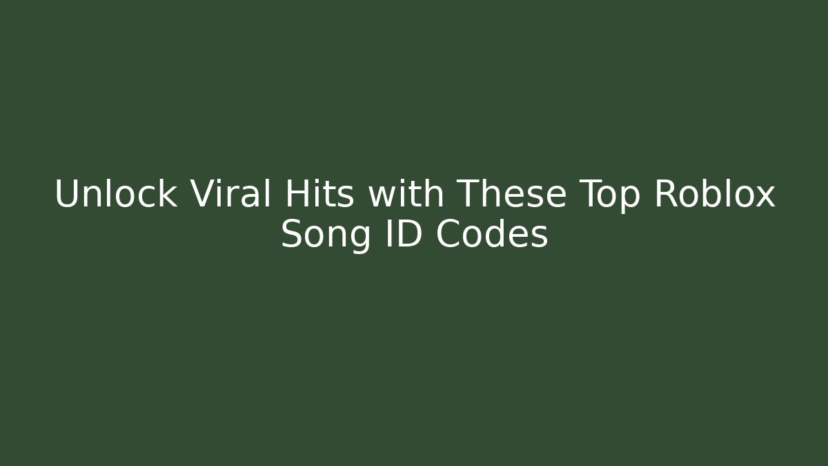 Unlock Viral Hits with These Top Roblox Song ID Codes