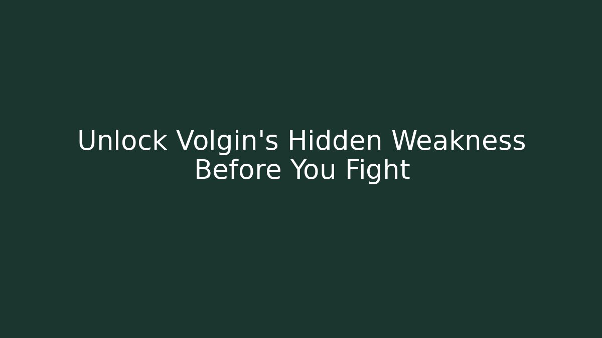 Unlock Volgin's Hidden Weakness Before You Fight - Critter Realm