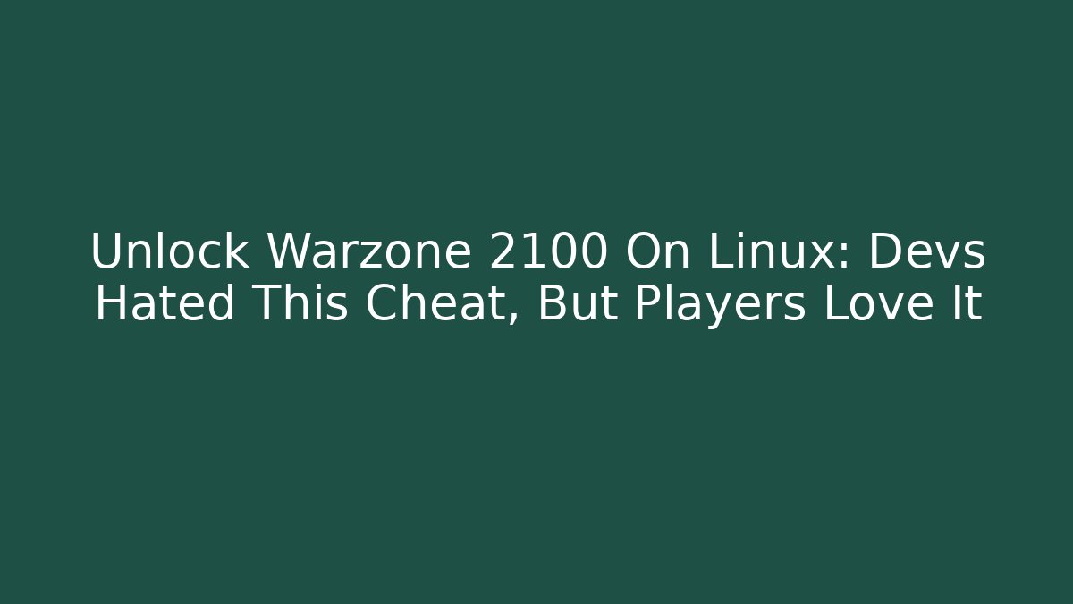 Unlock Warzone 2100 On Linux: Devs Hated This Cheat, But Players Love It - Critter Realm