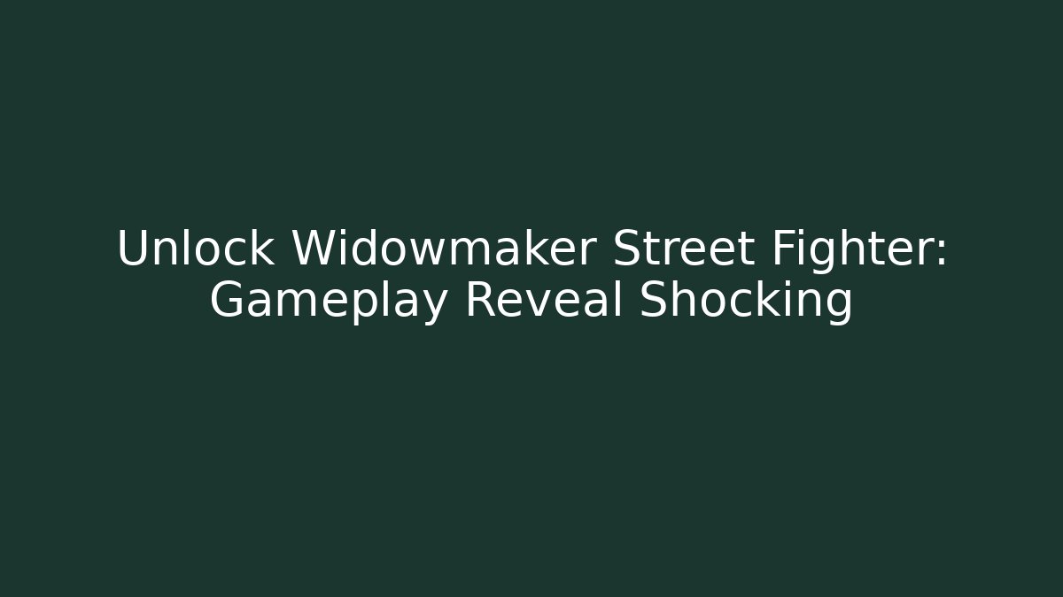 Unlock Widowmaker Street Fighter: Gameplay Reveal Shocking