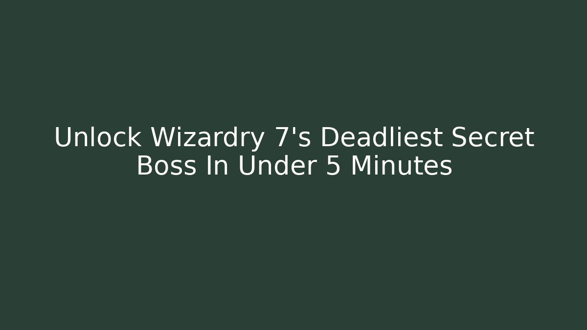 Unlock Wizardry 7's Deadliest Secret Boss In Under 5 Minutes - Critter Realm