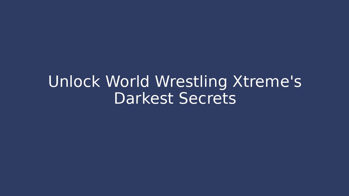 Unlock World Wrestling Xtreme's Darkest Secrets - Critter Realm