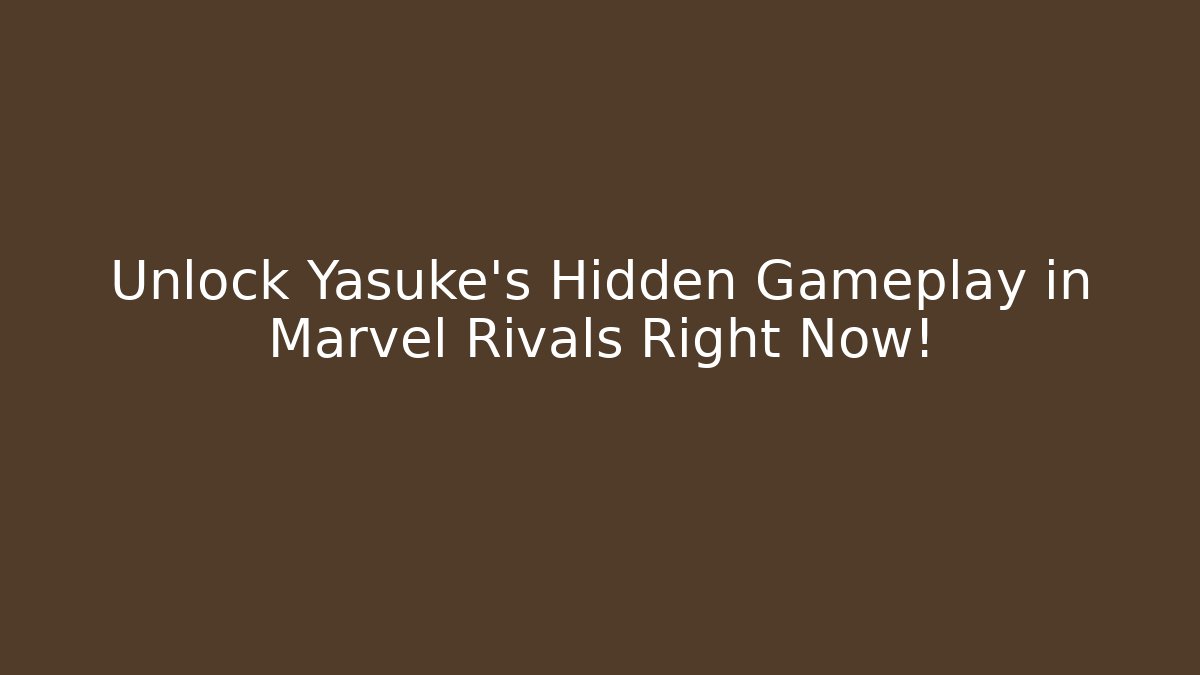 Unlock Yasuke's Hidden Gameplay in Marvel Rivals Right Now!