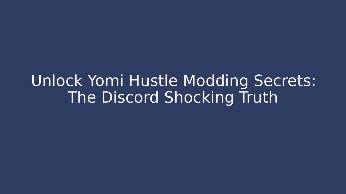 Unlock Yomi Hustle Modding Secrets: The Discord Shocking Truth