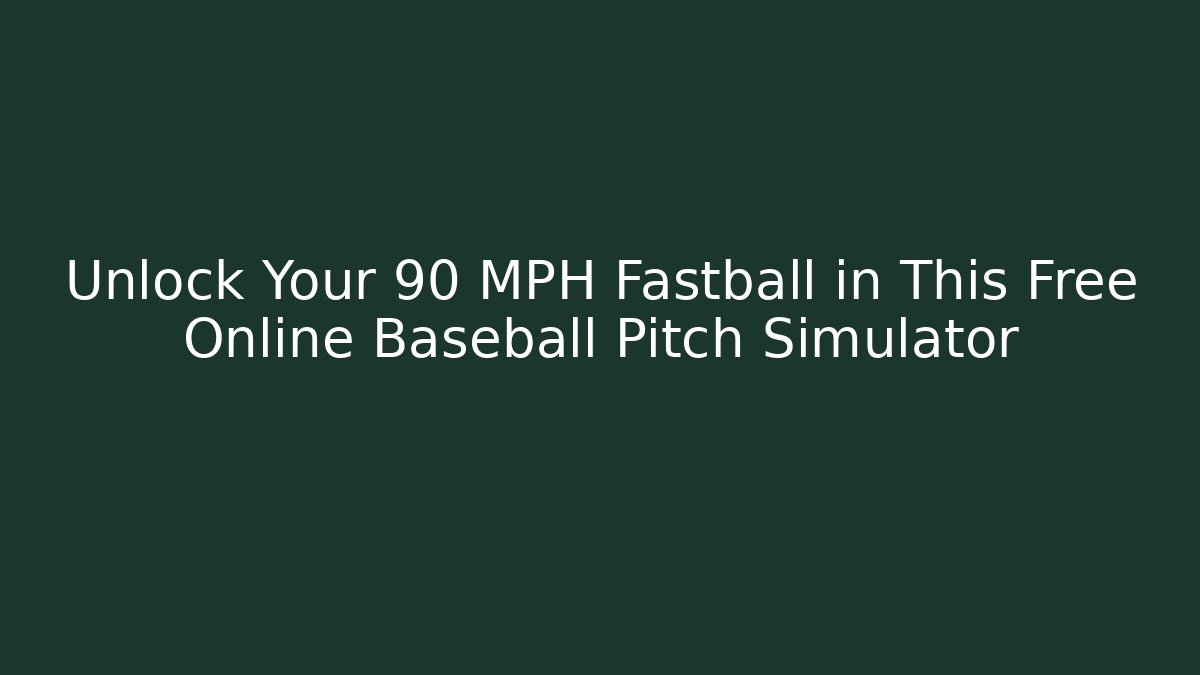 Unlock Your 90+ MPH Fastball in This Free Online Baseball Pitch Simulator - Critter Realm